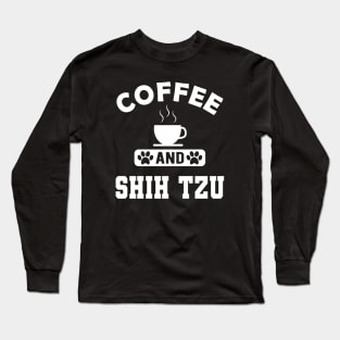 Shih Tzu Dog - Coffee and shih tzu Long Sleeve T-Shirt
